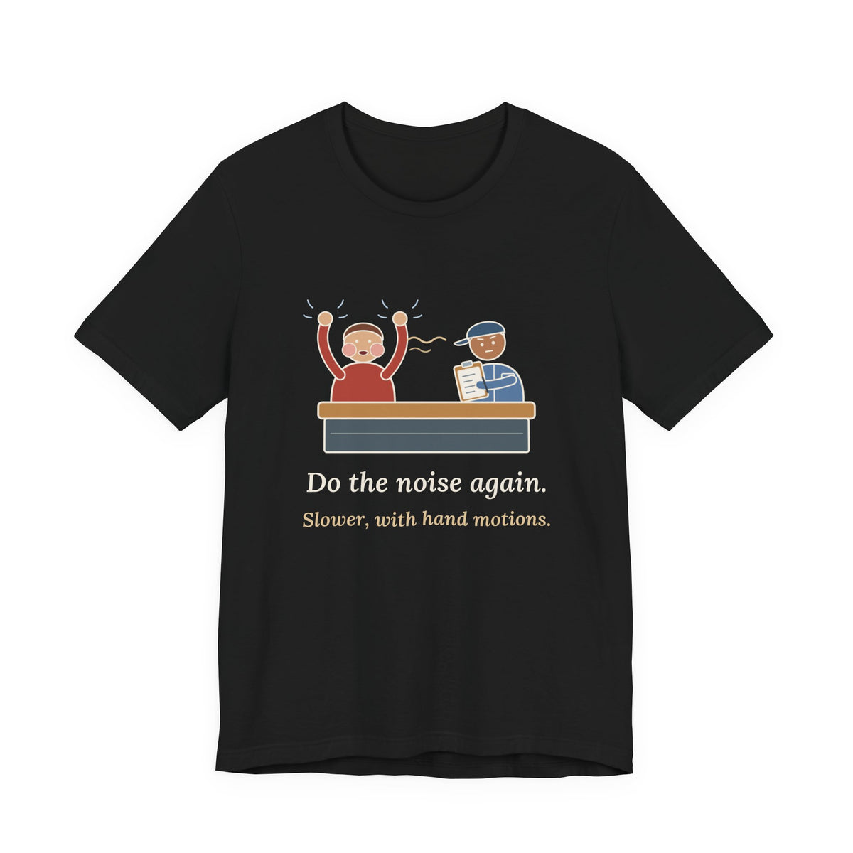 Auto Mechanic T-Shirt - Do the Noise Again. Slower, With Hand Motions. Funny Mechanic Tee