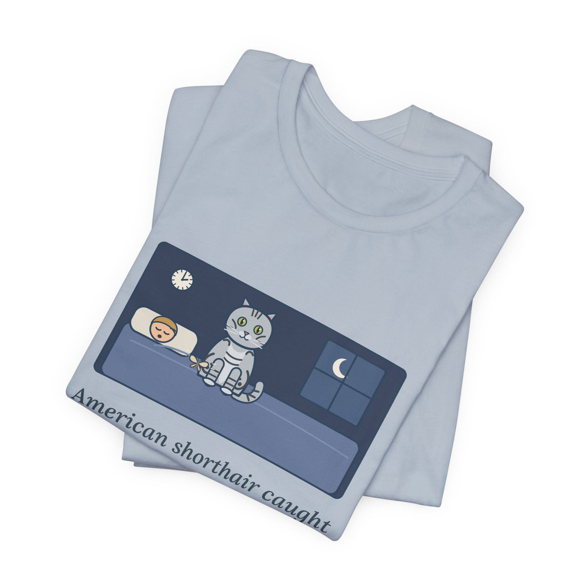 American Shorthair Cat T-Shirt - Caught a Moth at 2 a.m. and Set It on My Chest