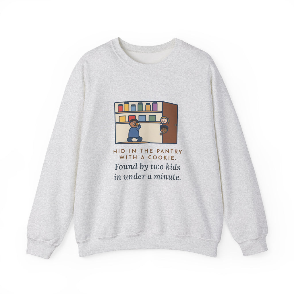 Parent Sweatshirt, Hid in the Pantry with a Cookie, Found by Two Kids in Under a Minute, Funny Pantry Hideout Crewneck
