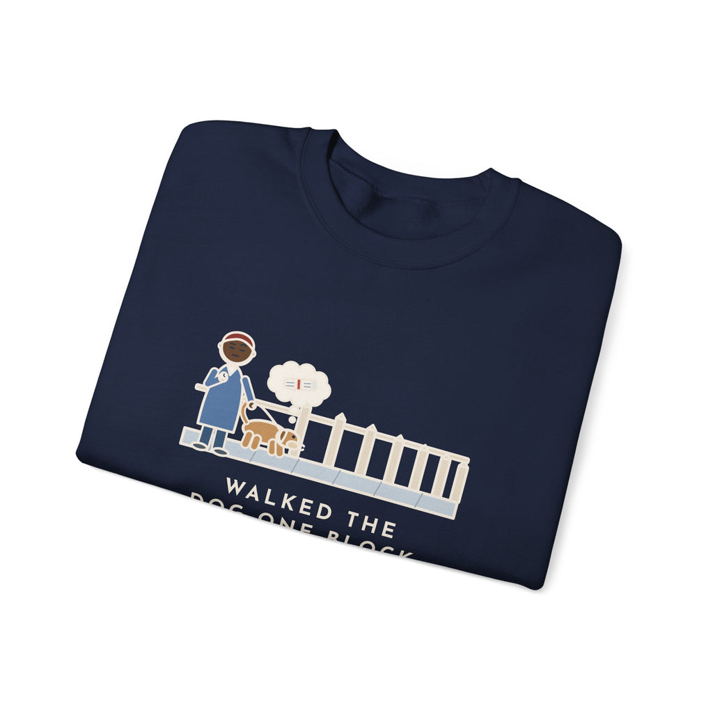 Dog Walker Sweatshirt, Walked the Dog One Block, Took Forty Minutes, Funny Fence Post Sniff Crewneck
