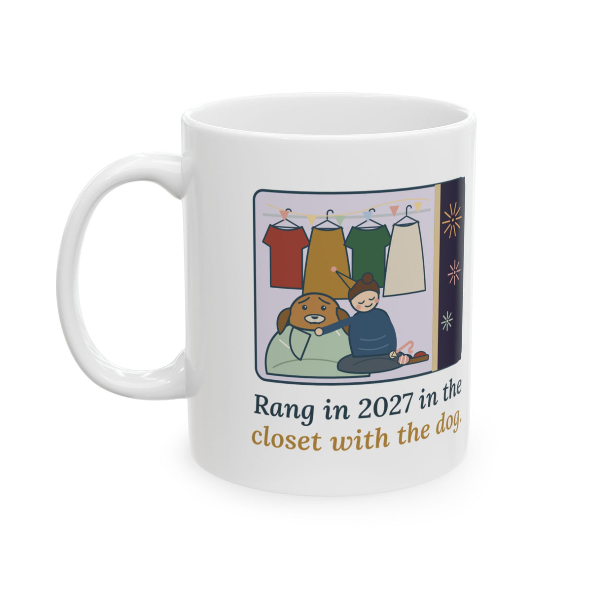 New Year 2027 Dog Lover Coffee Mug - Rang in 2027 in the Closet with the Dog, Fireworks Night Mug