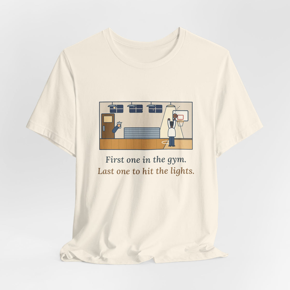First One in the Gym. Last One to Hit the Lights. T-Shirt, Basketball Quote Tee with Late Free Throw