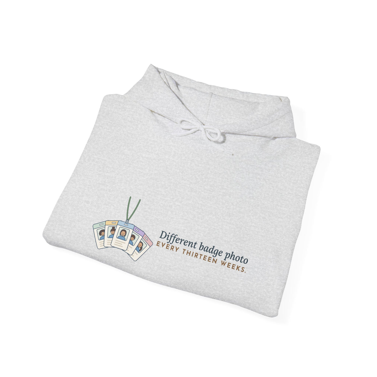 Travel Nurse Hoodie - Different Badge Photo Every Thirteen Weeks Nurse Gift