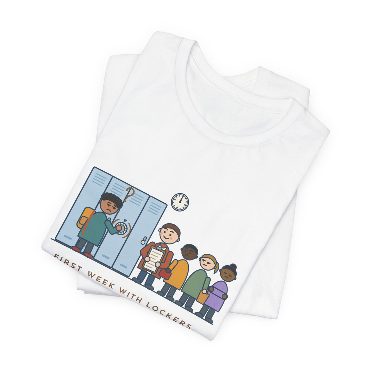 6th Grade Teacher T-Shirt - First Week With Lockers, Combination Forgotten by Lunch