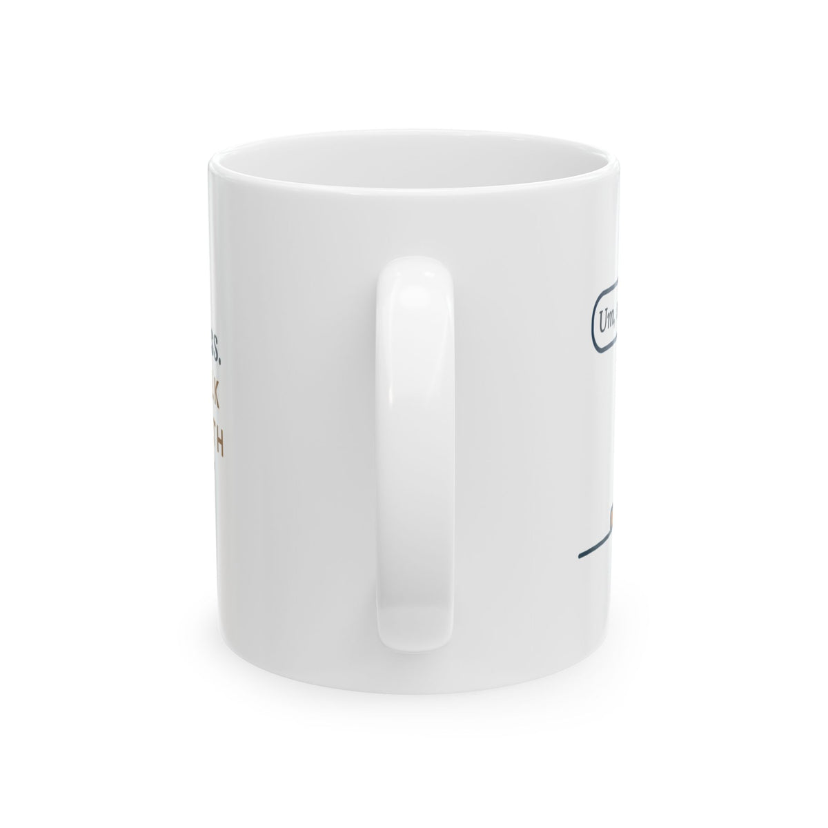 Public Speaking Teacher Coffee Mug 11oz - Speech Class, Every Talk Begins With 'Um, So'