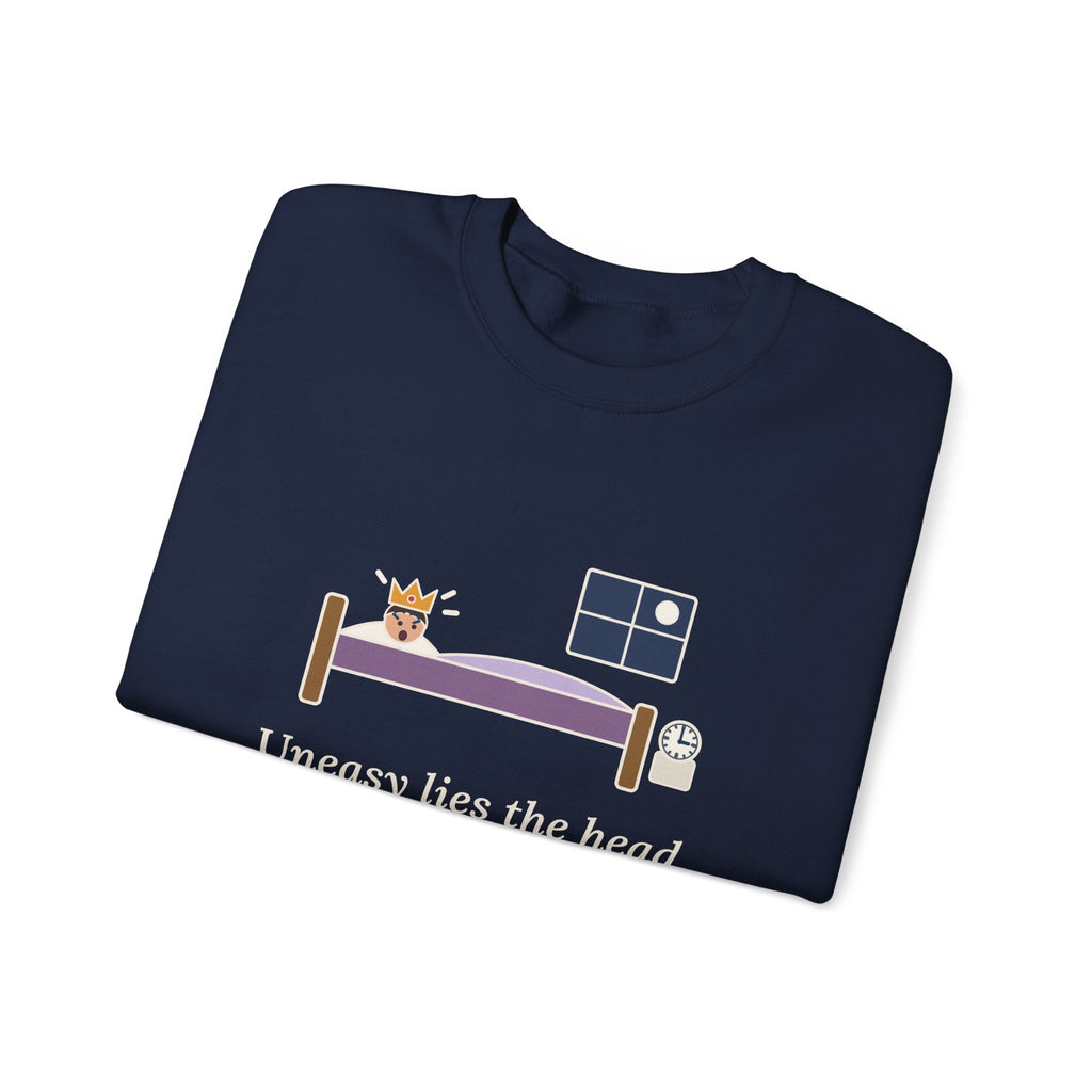 Uneasy Lies the Head That Wears a Crown Sweatshirt, Leadership Shakespeare Quote Crewneck with 3 A.M. Crown