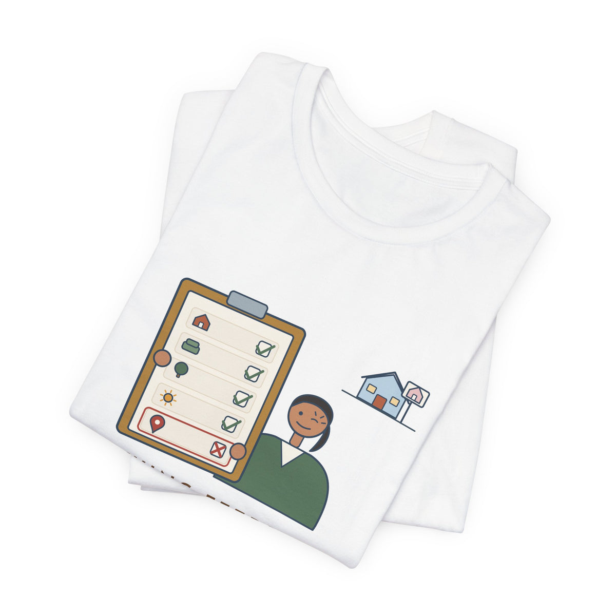 Residential Real Estate Agent T-Shirt - Showing Feedback: Great House, Wrong Neighborhood