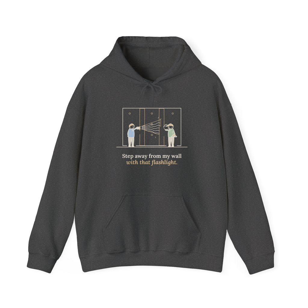 Drywall Finisher Hoodie - Step Away From My Wall With That Flashlight. Taper Hoodie