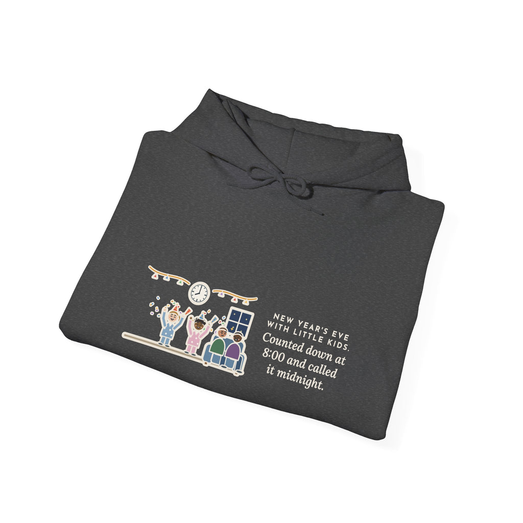 Funny New Year's Eve Hoodie, With Little Kids, Counted Down at 8:00 and Called It Midnight