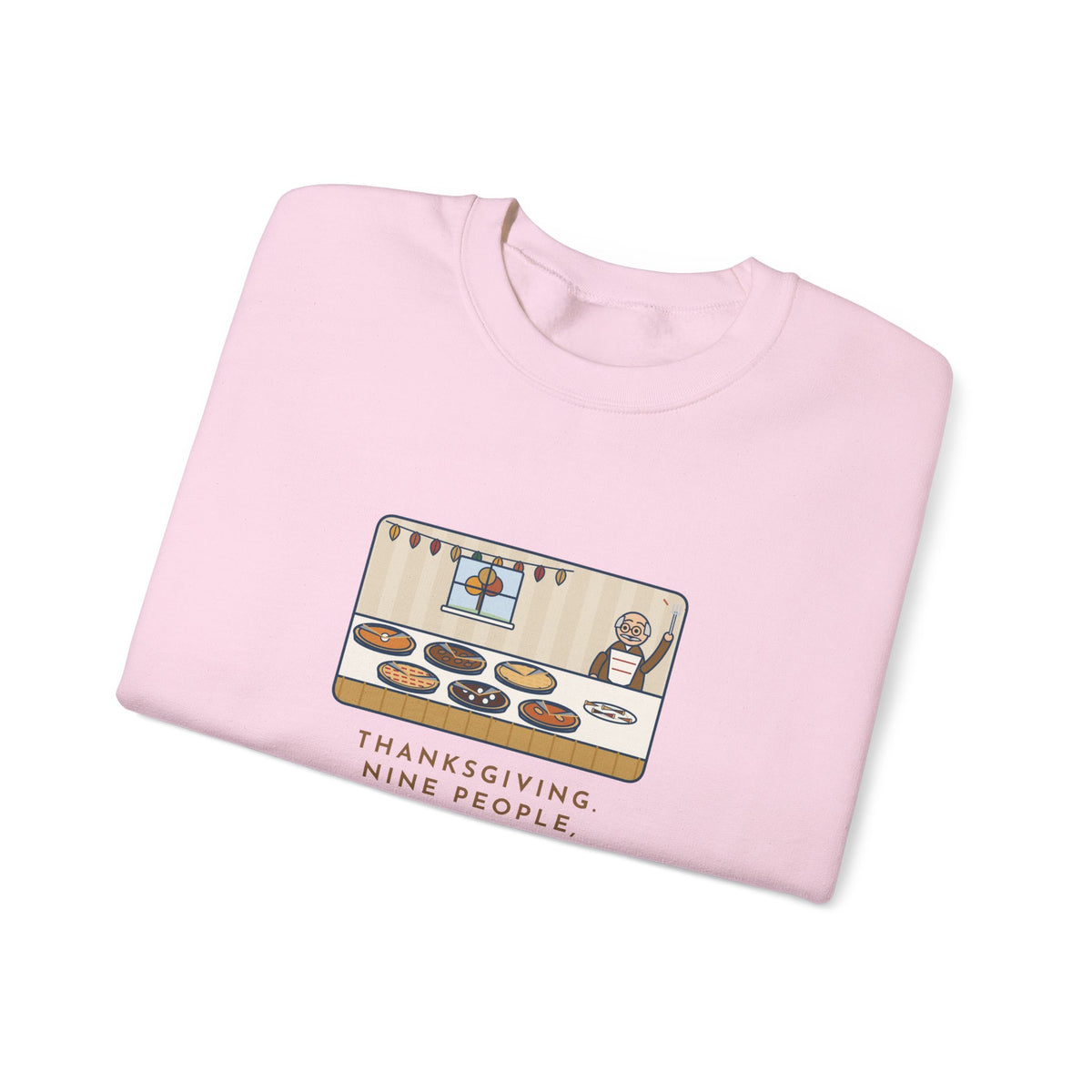 Thanksgiving Sweatshirt, Nine People, Six Pies, Grandpa Tried a Sliver of Every One Twice, Funny Pie Table Crewneck