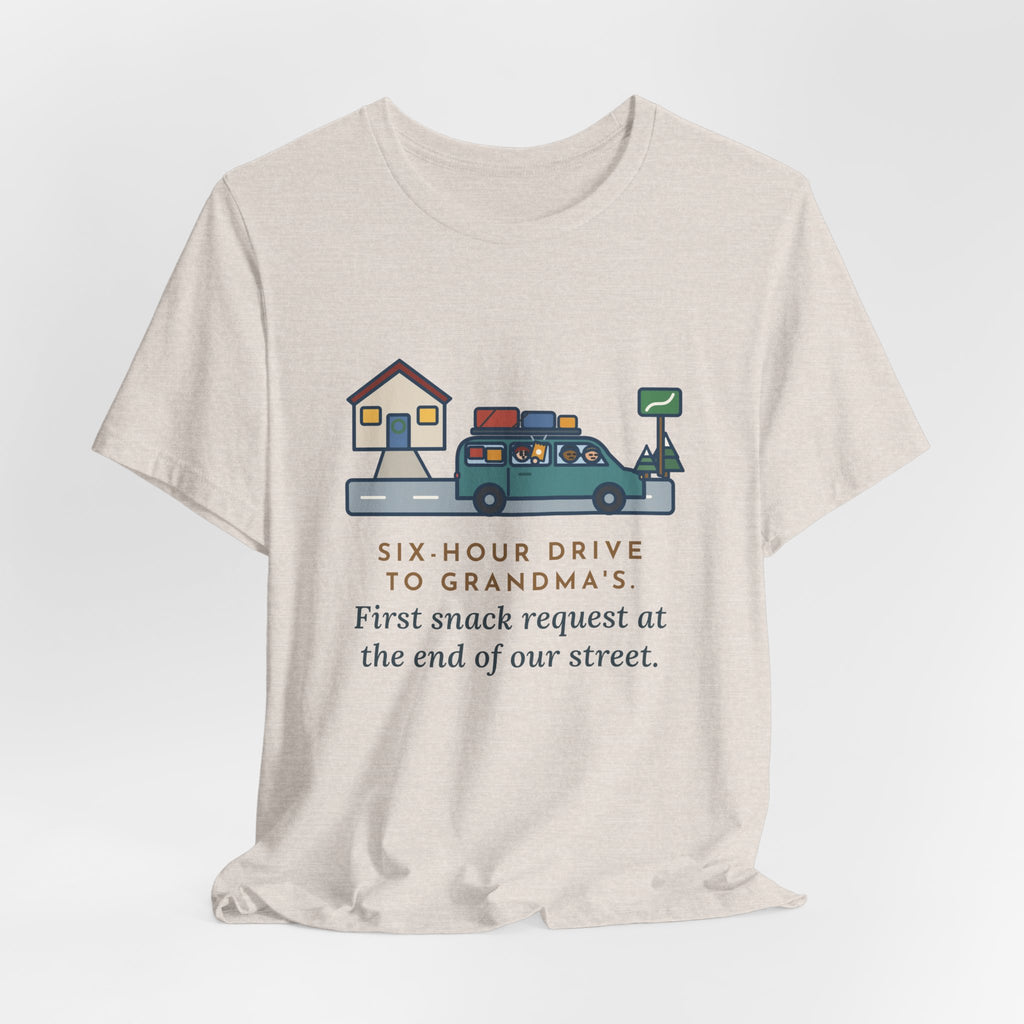 Funny Holiday Road Trip T-Shirt, Six-Hour Drive to Grandma's, First Snack Request at the End of Our Street, Driveway Departure Tee