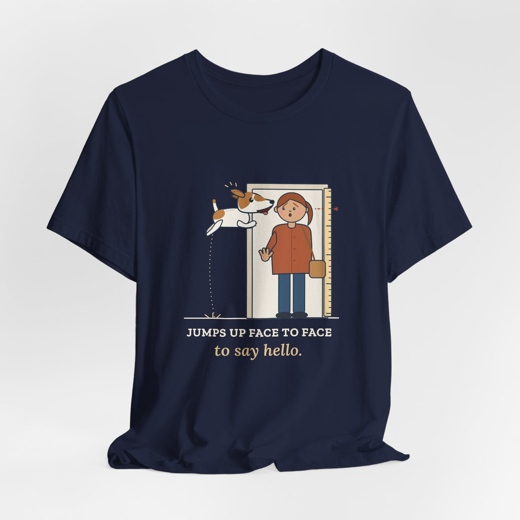 Jack Russell Terrier T-Shirt - Jumps Up Face to Face to Say Hello Funny JRT Tee