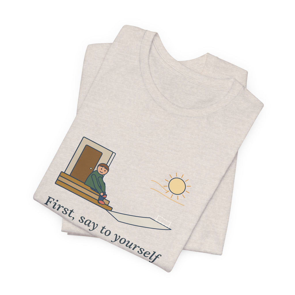 Epictetus Quote T-Shirt, First, Say to Yourself What You Would Be, Stoic Porch Runner Tee