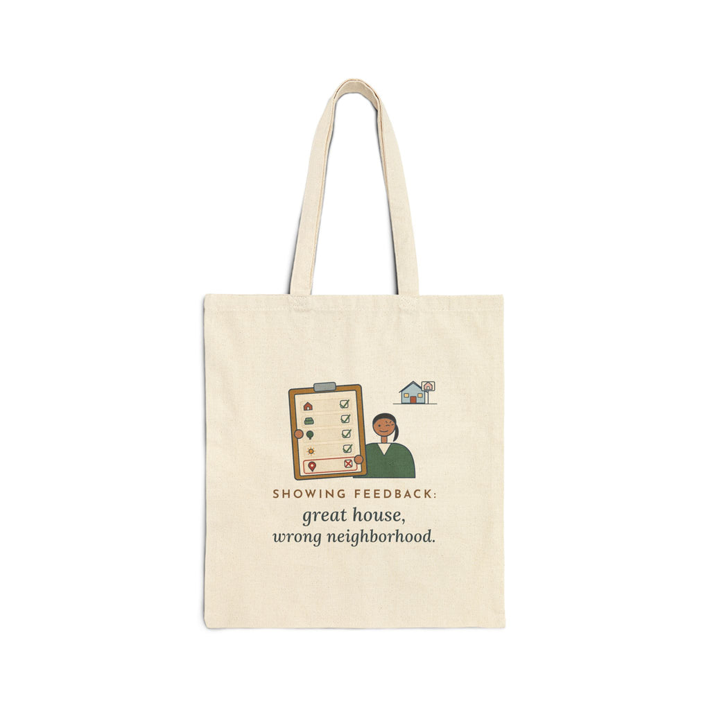 Residential Real Estate Agent Tote Bag - Showing Feedback: Great House, Wrong Neighborhood