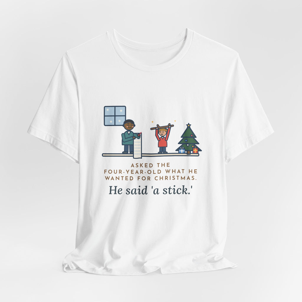 Funny Christmas Wish T-Shirt, Asked the Four-Year-Old What He Wanted, He Said a Stick, Living Room Wish Tee