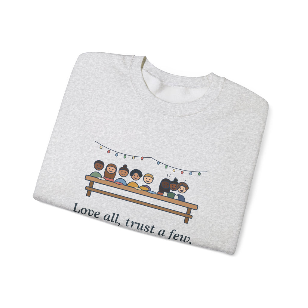 Love All, Trust a Few, Do Wrong to None Sweatshirt, Wisdom Shakespeare Quote Crewneck with Neighborhood Picnic