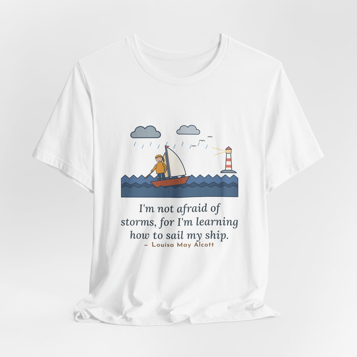 Alcott Quote T-Shirt, I'm Not Afraid of Storms, Literary Sailboat Girl Tee