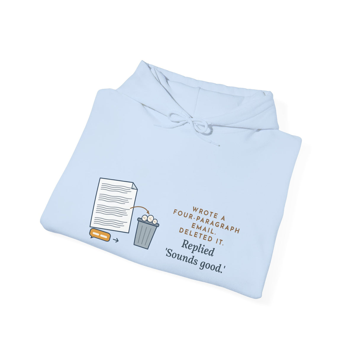Funny Office Hoodie - Drafted Four Paragraphs, Sent Sounds Good