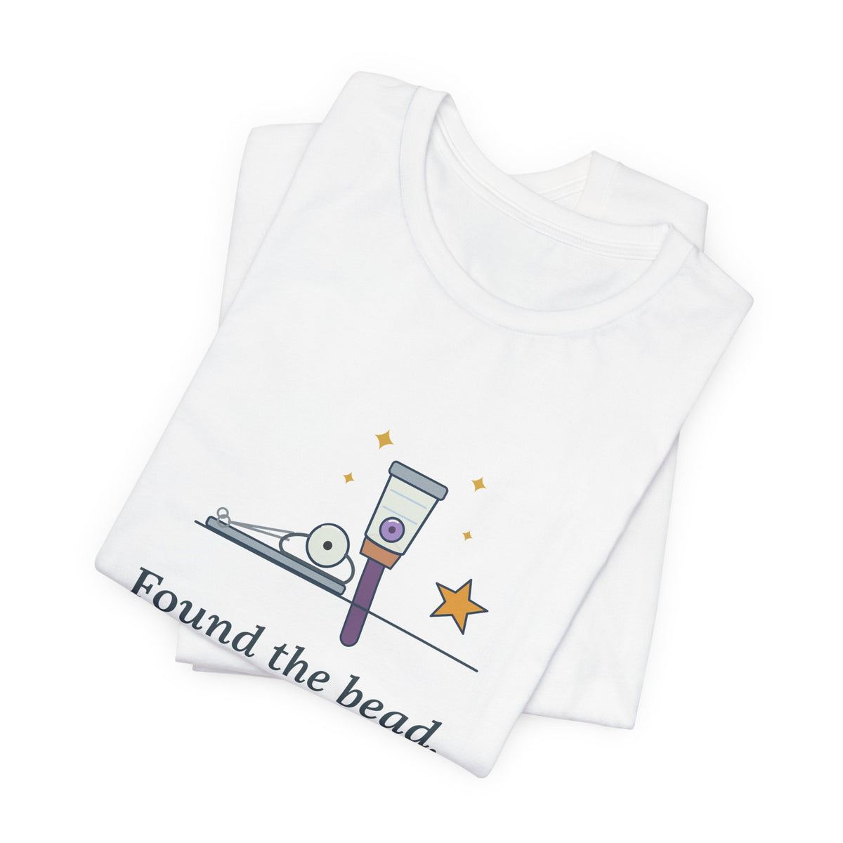ENT Nurse T-Shirt - Found the Bead. Left Nostril, As Suspected. Otolaryngology Clinic Tee