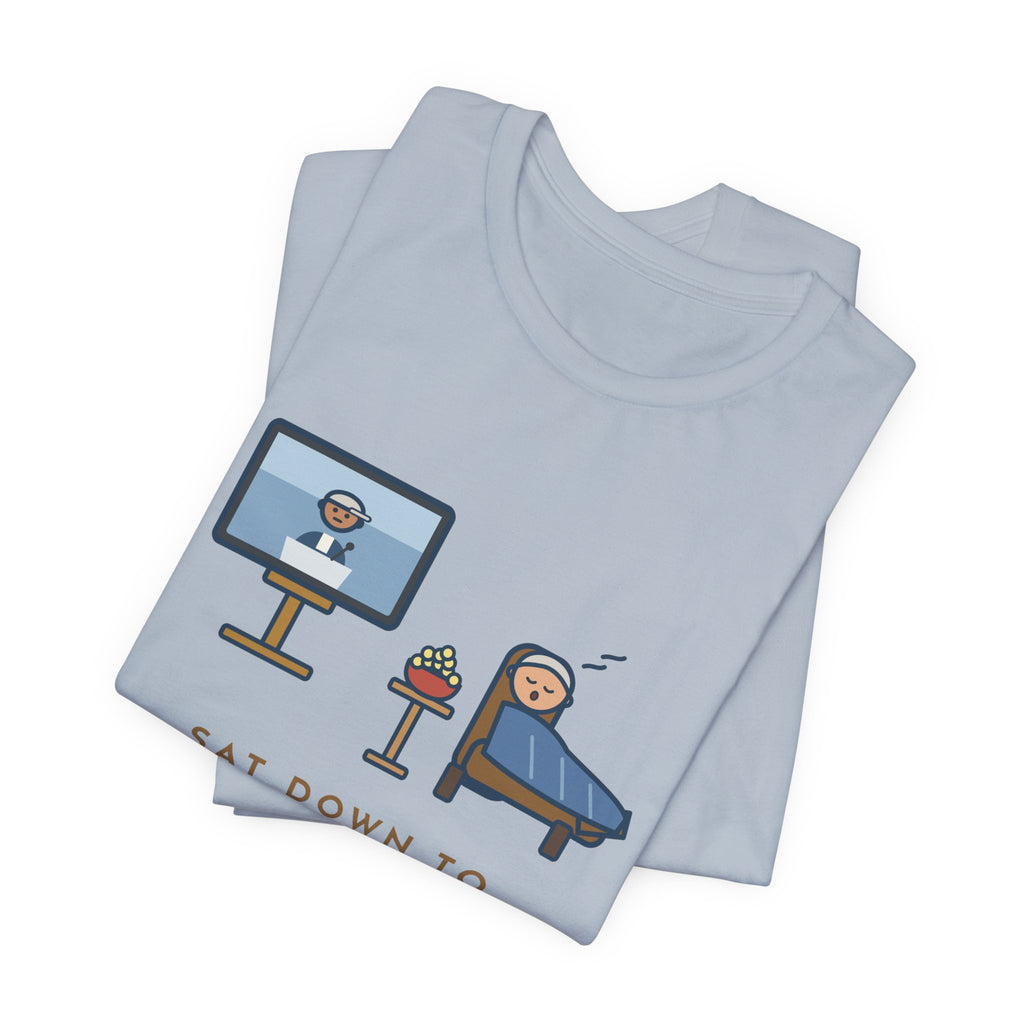 Funny Sports Fan T-Shirt, Sat Down to Watch the Game, Woke Up for the Postgame Interviews, Recliner Nap Tee