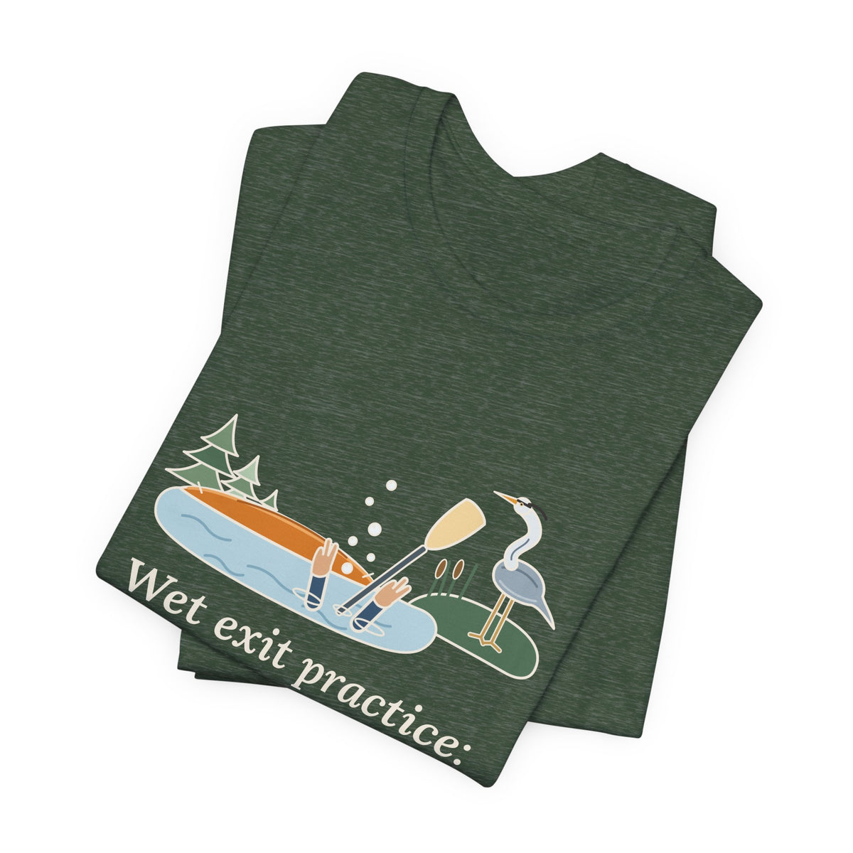 Kayaking T-Shirt - Wet Exit Practice: Mostly Unscheduled Funny Kayak Tee