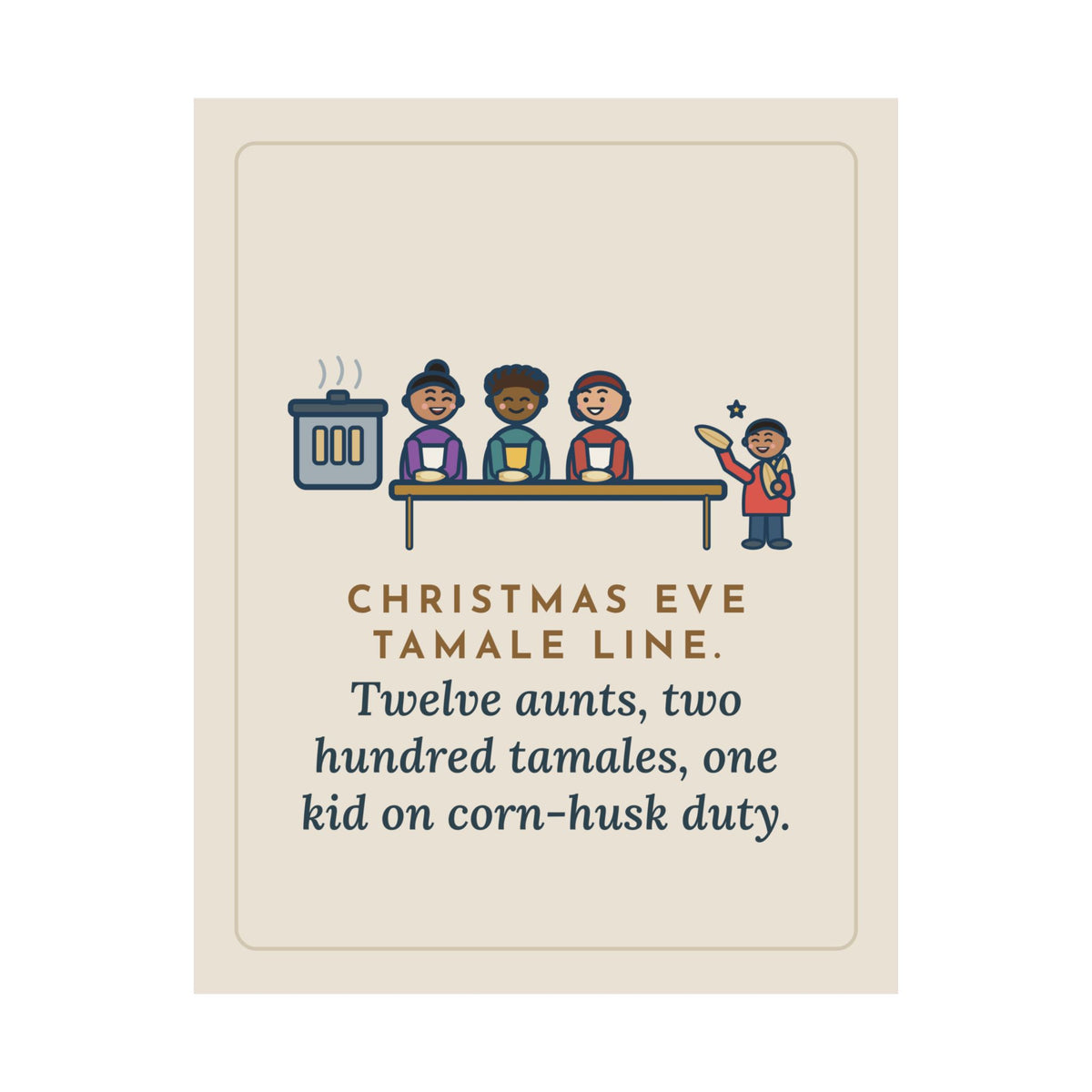 Christmas Eve Tamalada Poster, Twelve Aunts, Two Hundred Tamales, One Kid on Corn-Husk Duty, Funny Family Kitchen Wall Art