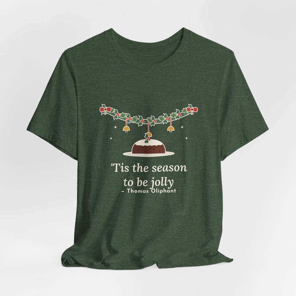 Oliphant Quote T-Shirt, Tis the Season to Be Jolly, Christmas Holly Swag Tee