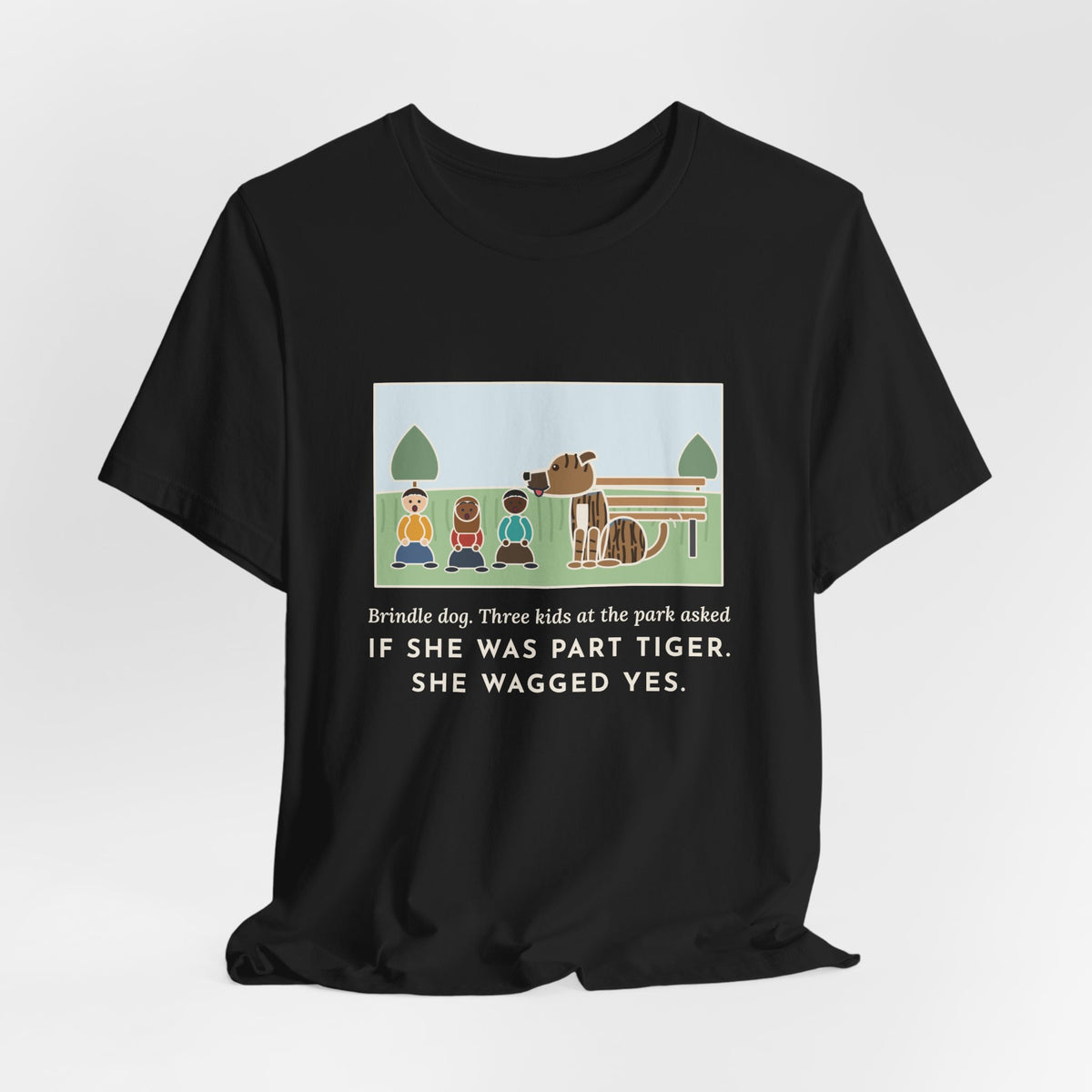 Funny Brindle Dog T-Shirt, Three Kids at the Park Asked If She Was Part Tiger, She Wagged Yes, Park Day Tee