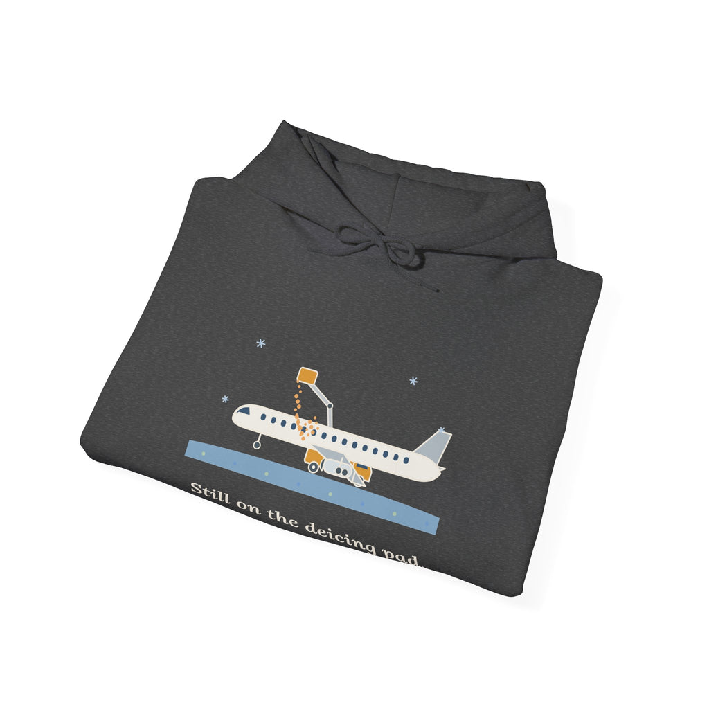 Air Travel Hoodie - Still on the Deicing Pad Funny Holiday Travel Hooded Sweatshirt