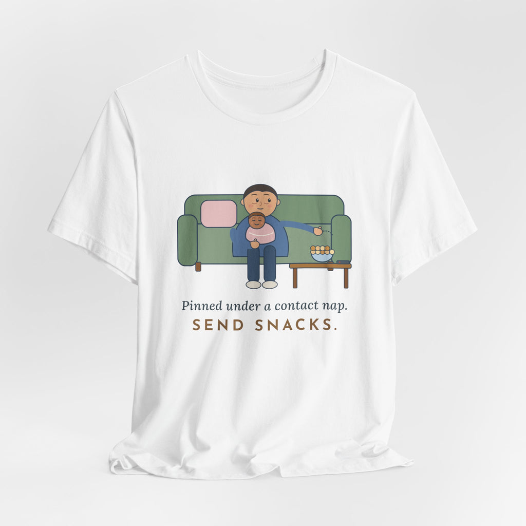 New Parent T-Shirt - Pinned Under a Contact Nap. Send Snacks. Funny Newborn Tee