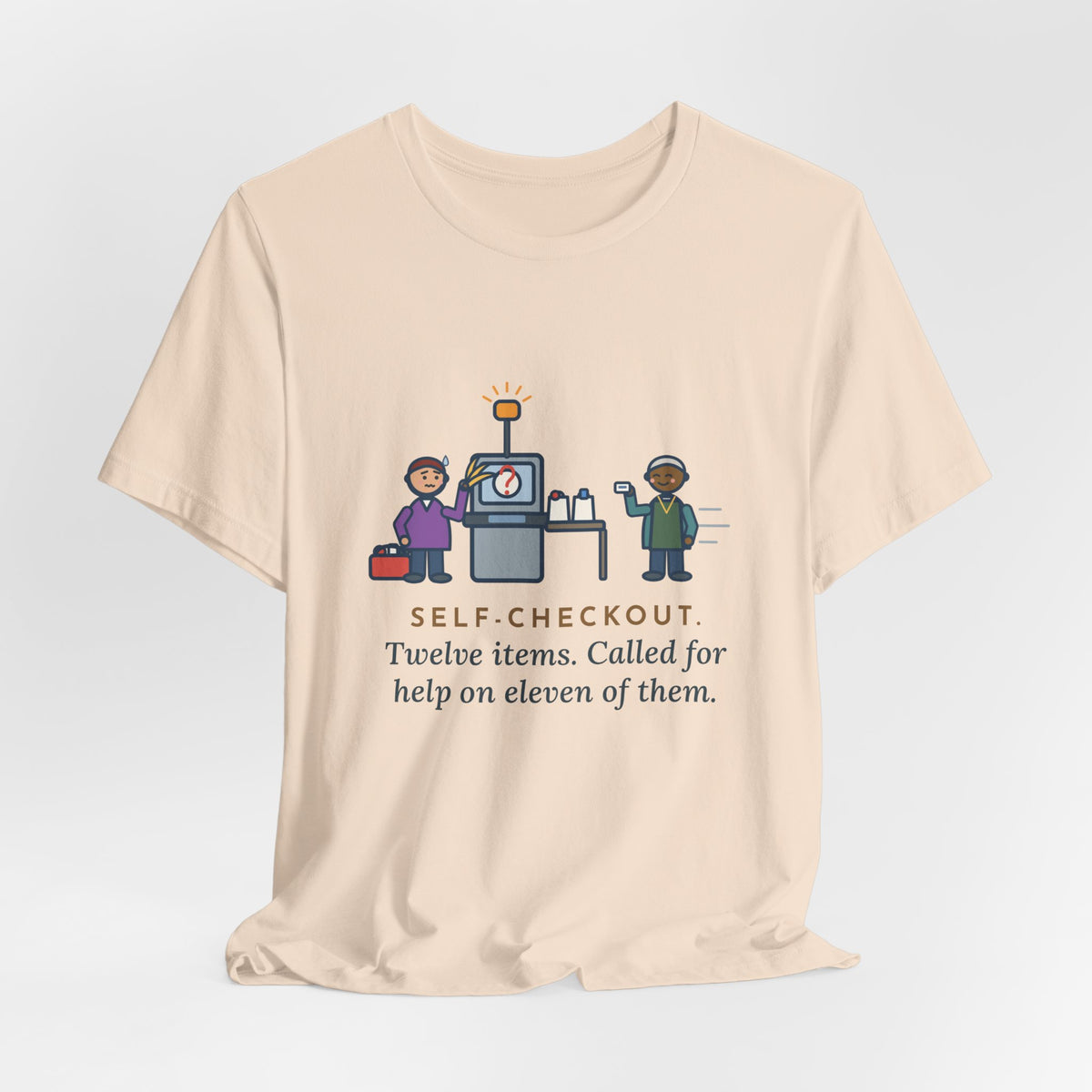 Funny Self-Checkout T-Shirt, Twelve Items, Called for Help on Eleven of Them, Checkout Lane Tee