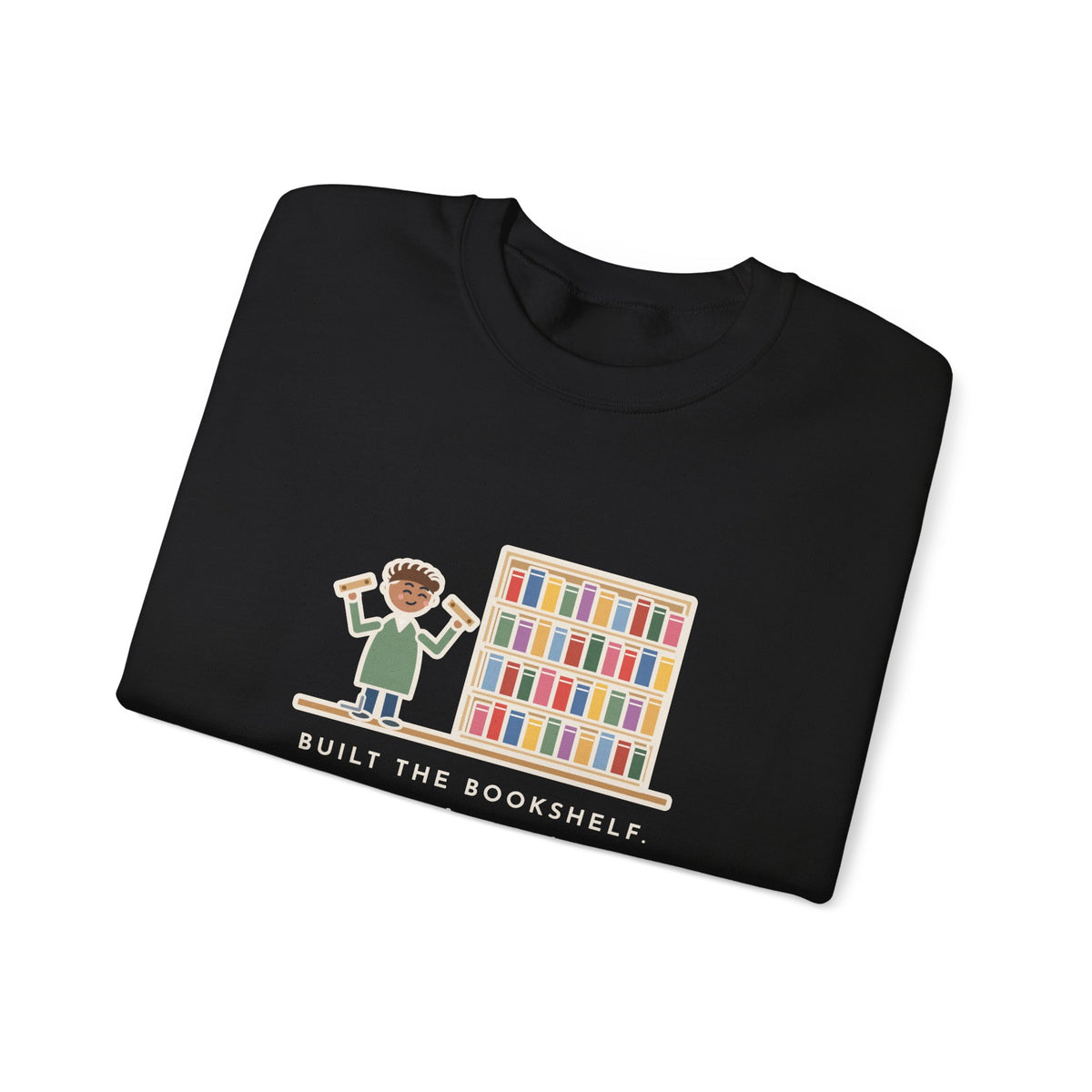 DIY Bookshelf Sweatshirt, Built It, Two Pieces Left Over, Holds Forty Books Anyway, Funny Finished Shelf Crewneck
