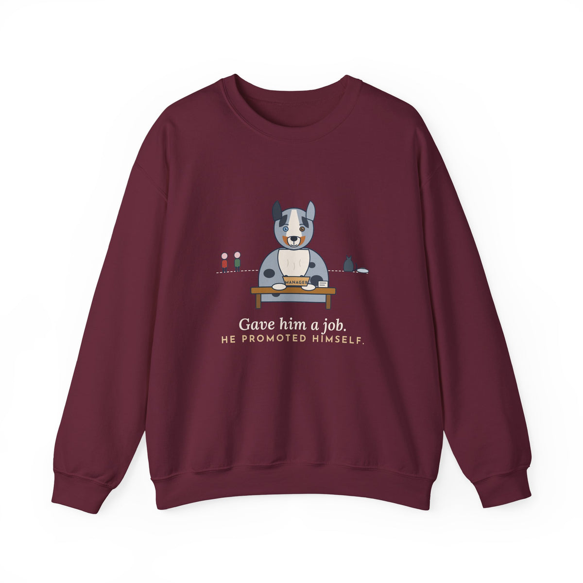 Australian Shepherd Crewneck Sweatshirt - Gave Him a Job. He Promoted Himself.