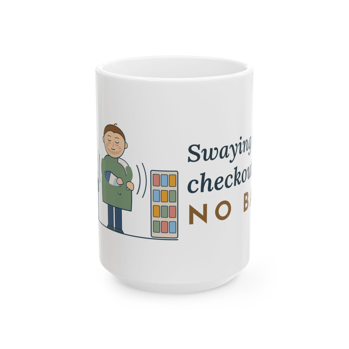 Large 15oz New Dad Mug - Swaying in the Checkout Line. No Baby. New Parent Coffee Mug