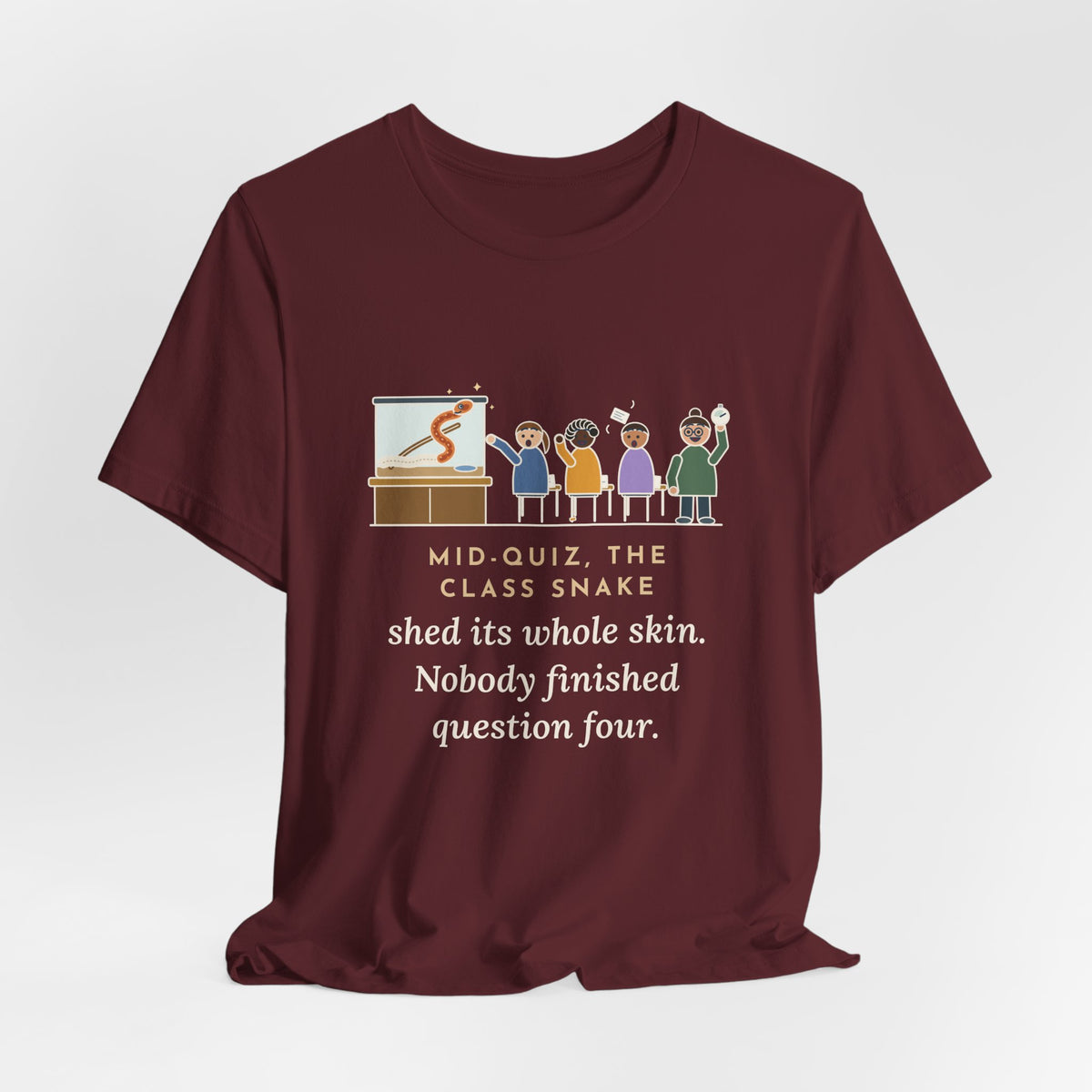 Zoology Teacher T-Shirt - Mid-Quiz the Class Snake Shed Its Whole Skin