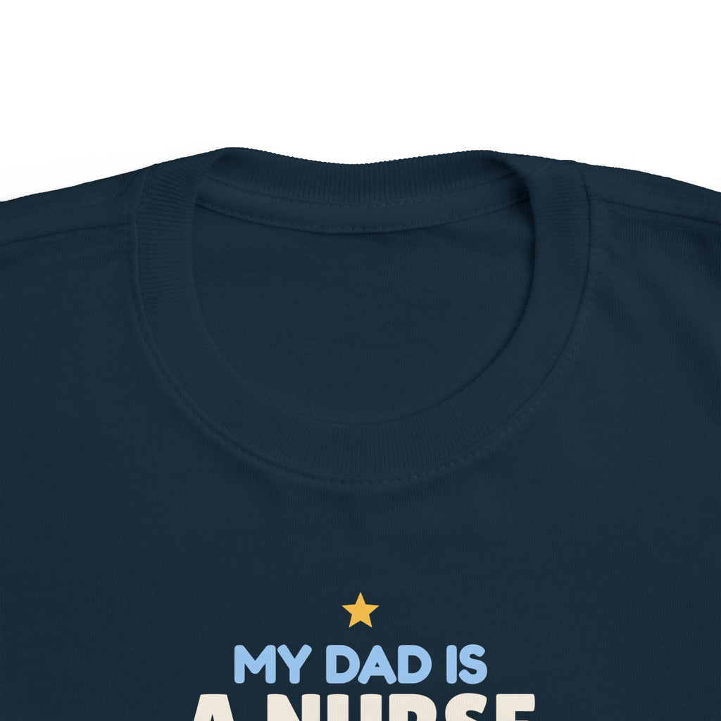 My Dad Is a Nurse Toddler T-Shirt, He's My Hero Kid Tee