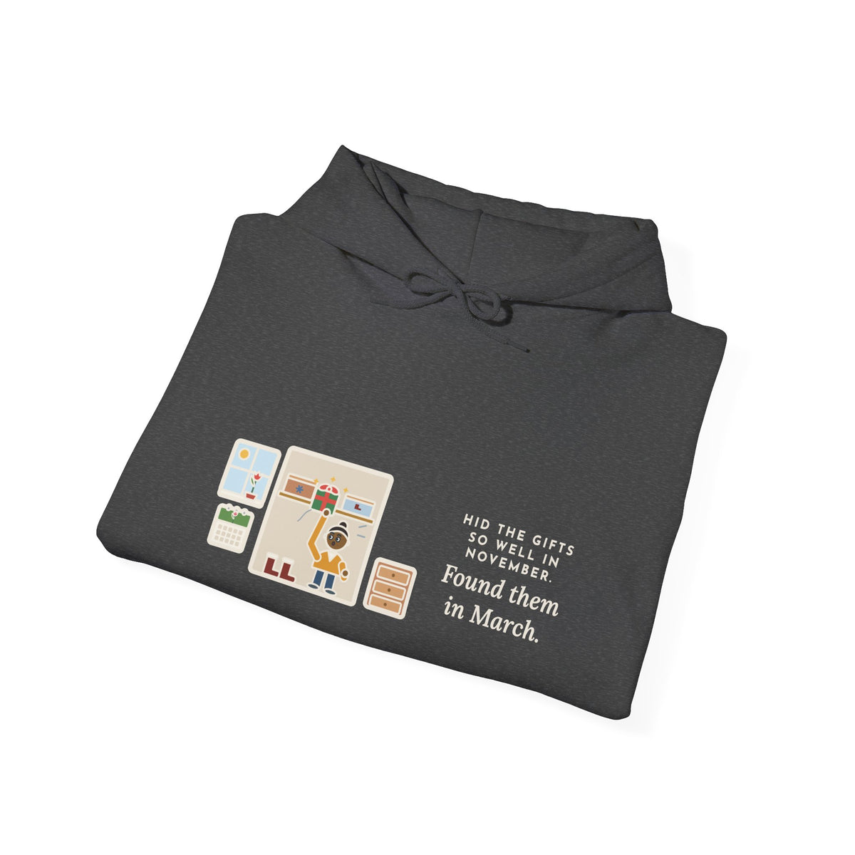 Funny Hidden Gifts Hoodie, Hid Them So Well in November, Found Them in March
