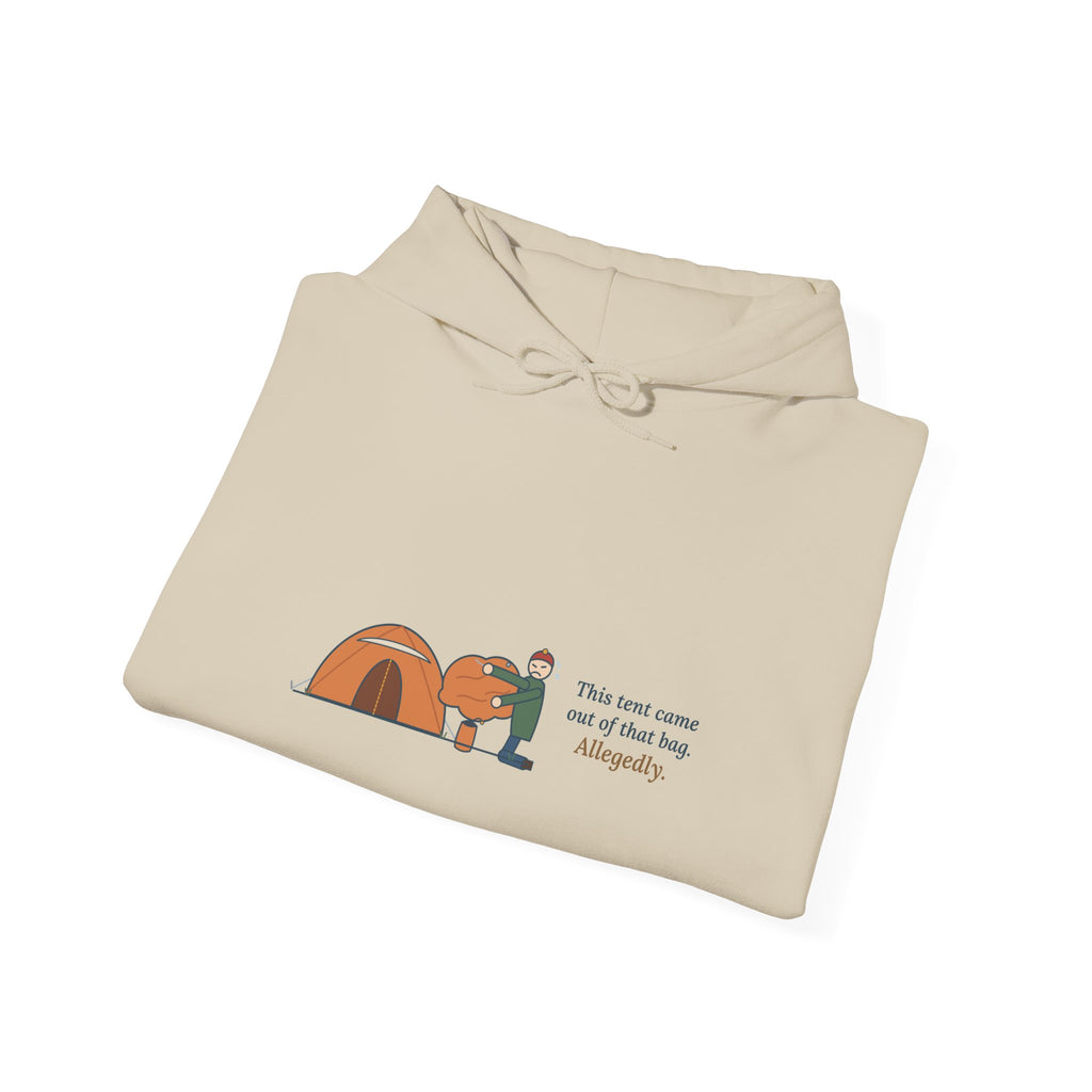 Tent Camping Hoodie - This Tent Came Out of That Bag. Allegedly. Camper Hooded Sweatshirt