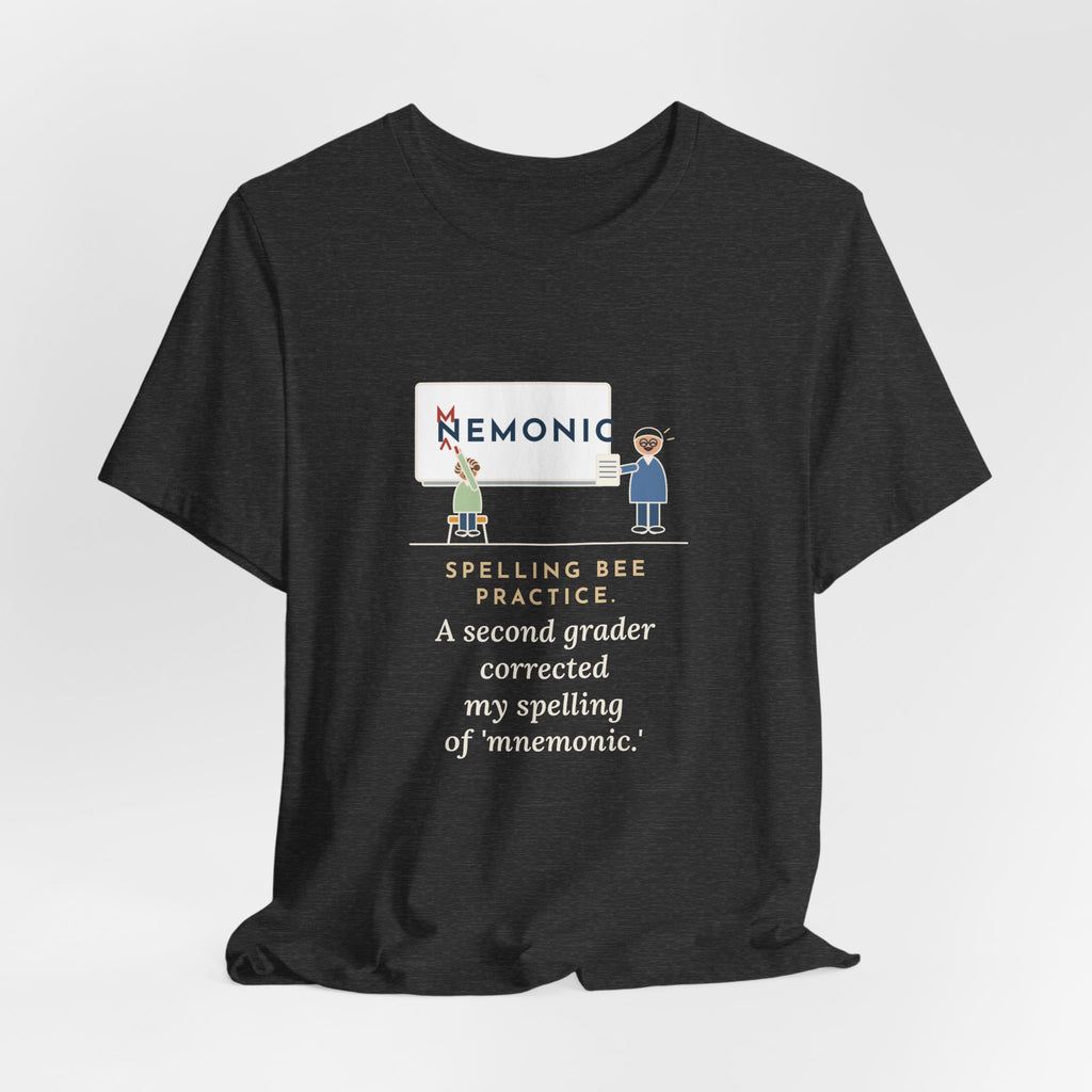 Spelling Bee Coach T-Shirt - A Second Grader Corrected My Spelling of Mnemonic