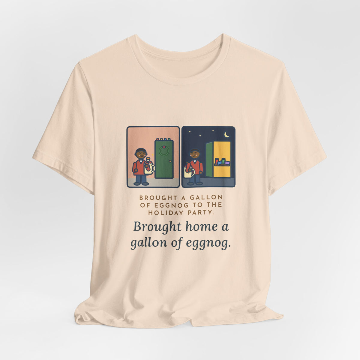 Funny Eggnog T-Shirt, Brought a Gallon to the Holiday Party, Brought Home a Gallon, Party Door Tee