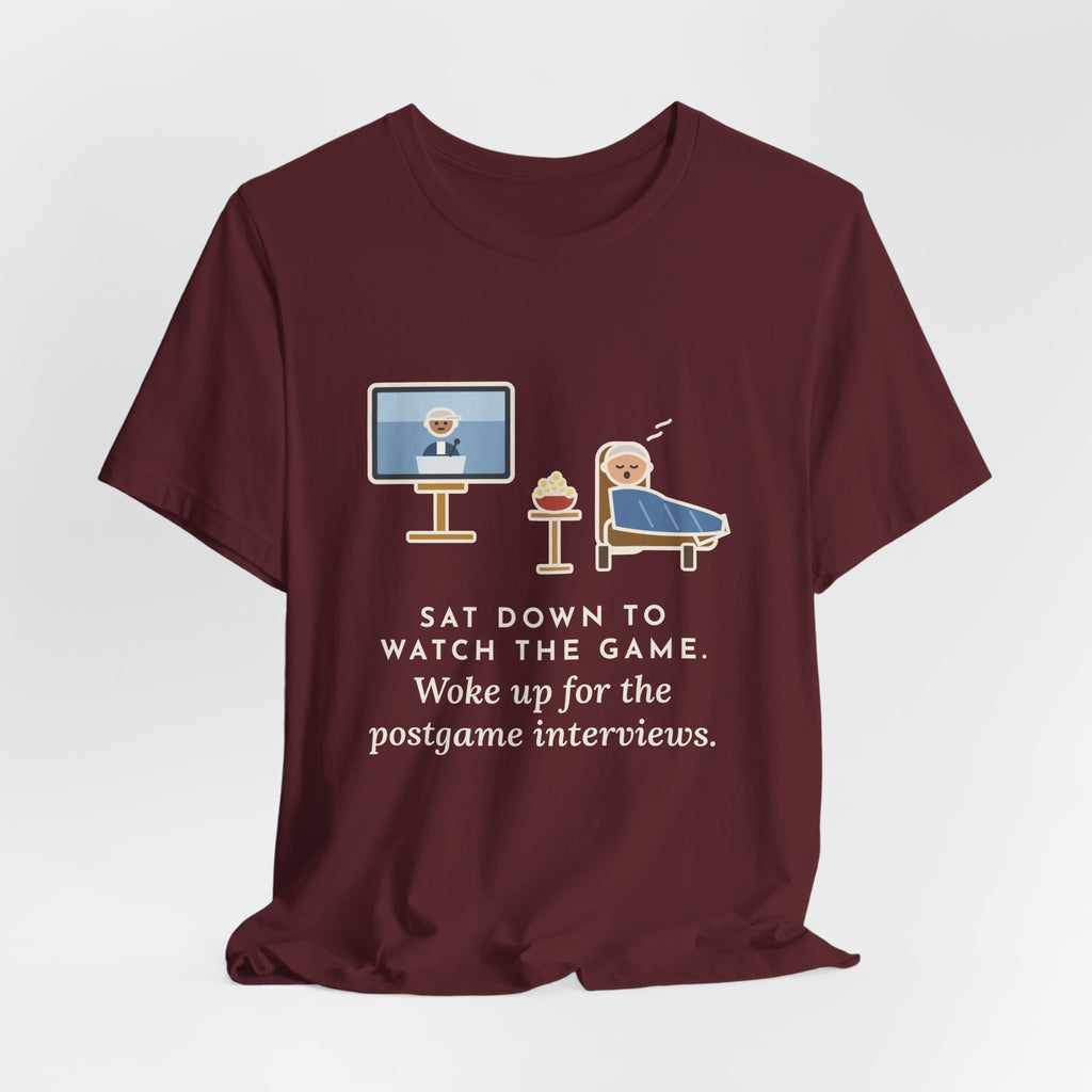 Funny Sports Fan T-Shirt, Sat Down to Watch the Game, Woke Up for the Postgame Interviews, Recliner Nap Tee