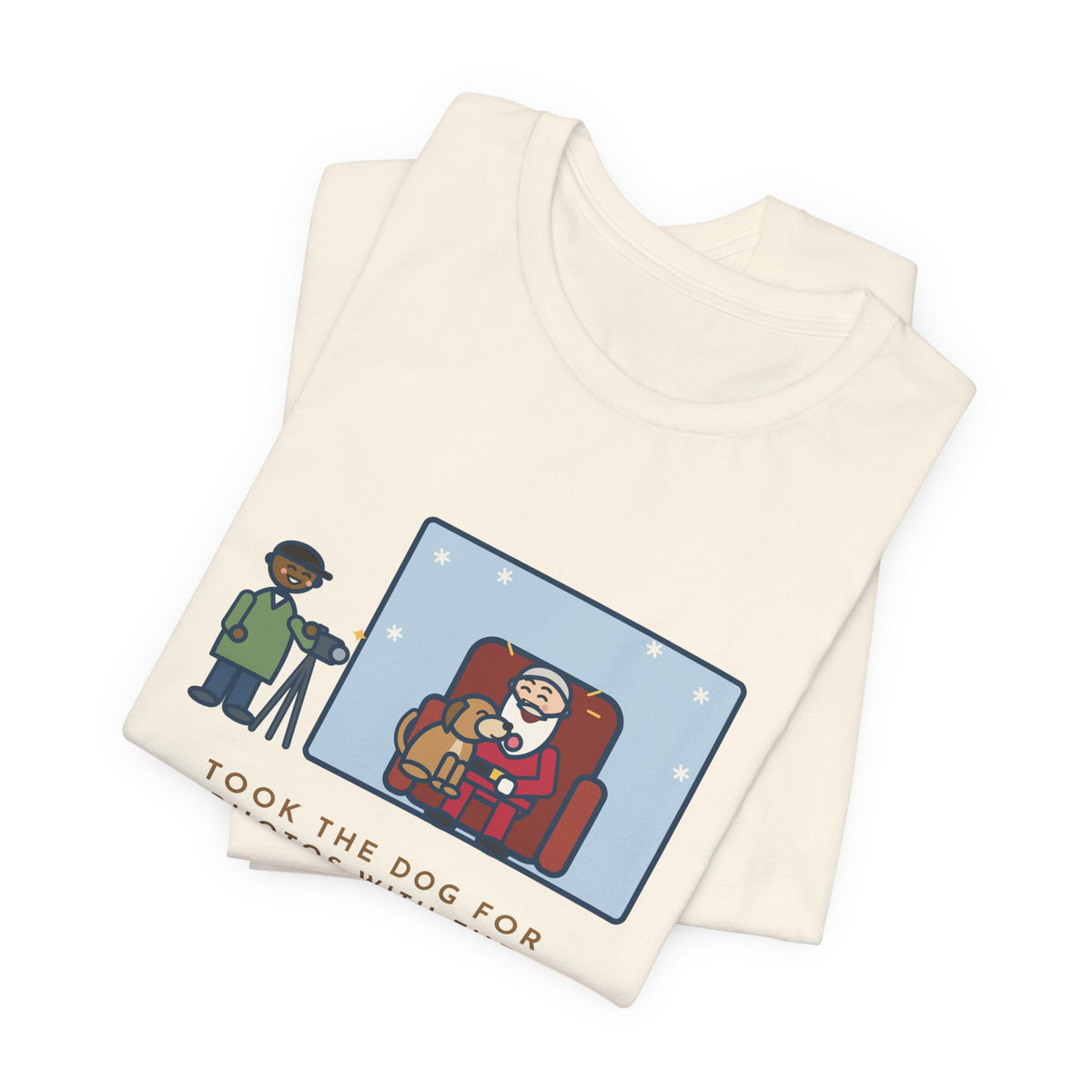 Funny Holiday Photo T-Shirt, Took the Dog for Photos with the Man in the Red Suit, He Licked the Beard, Photo Set Tee