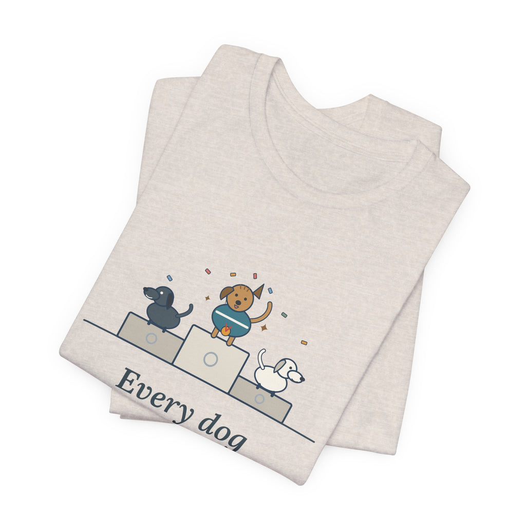 Every Dog Has His Day T-Shirt, Underdog Proverb Tee with Mutt on the Podium