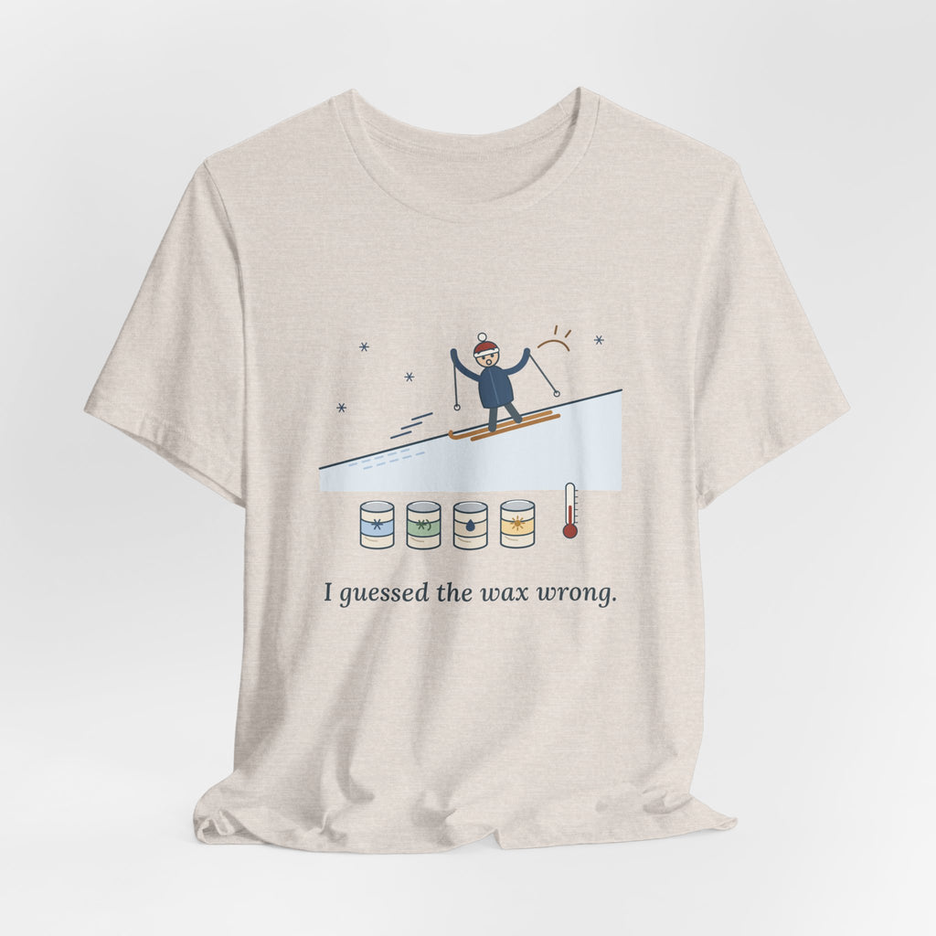 Cross-Country Ski T-Shirt - I Guessed the Wax Wrong. Funny Classic Skiing Tee