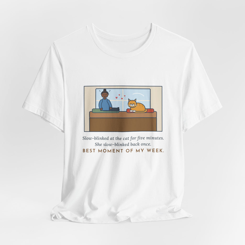 Funny Cat Love T-Shirt, Five Minutes of Eye Kisses, She Blinked Back Once, Best Moment of My Week, Window Seat Tee