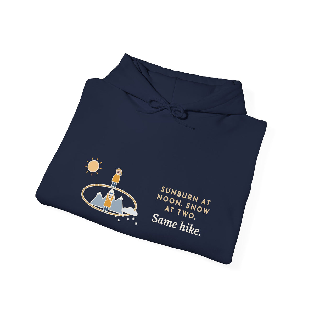 Funny Colorado Hiking Hoodie - Sunburn at Noon, Snow at Two, Same Trail