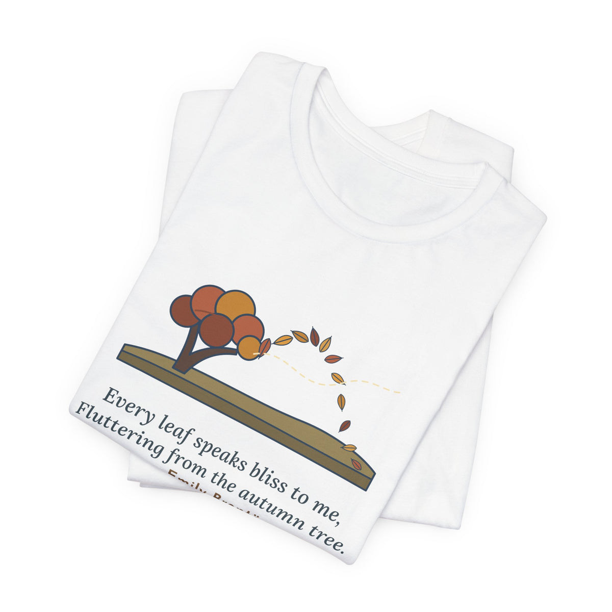 Emily Brontë Quote T-Shirt, Every Leaf Speaks Bliss to Me, Autumn Windswept Moor Tree Tee