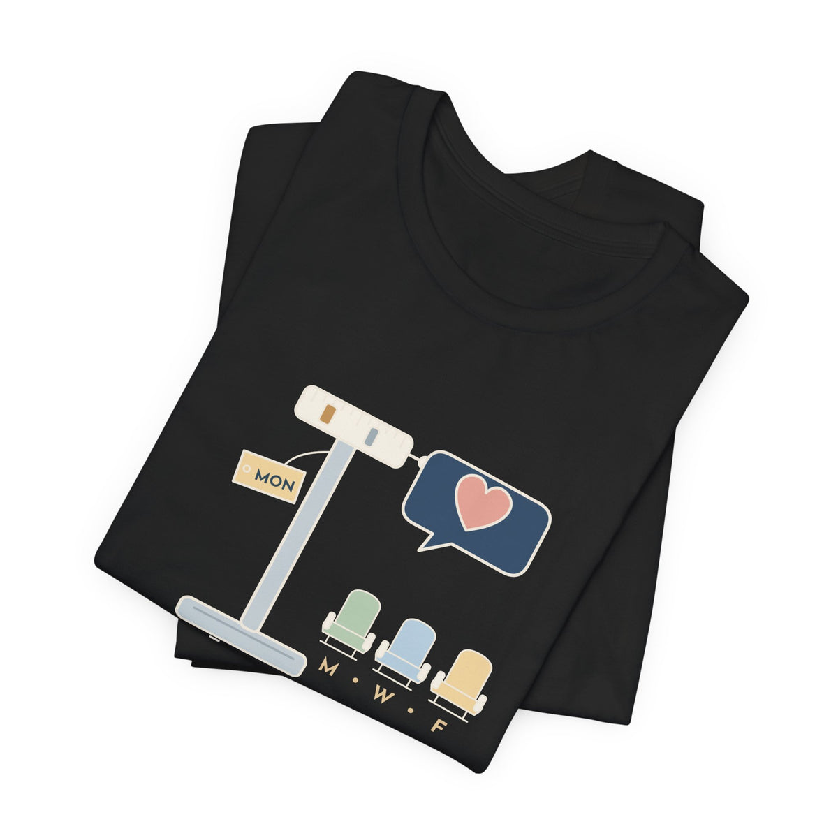 Dialysis Nurse T-Shirt - Monday Weigh-In. Tell Me About the Weekend. Tech Tee