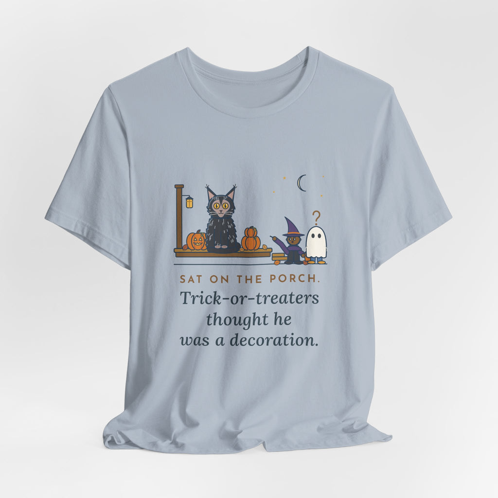 Lykoi Cat T-Shirt - Sat on the Porch. Trick-or-Treaters Thought He Was a Decoration.