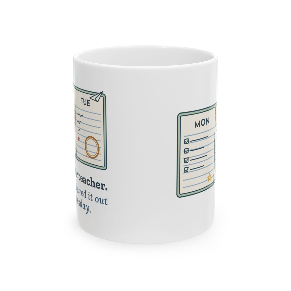 First-Year Teacher Coffee Mug - The Kids Figured It Out by Tuesday